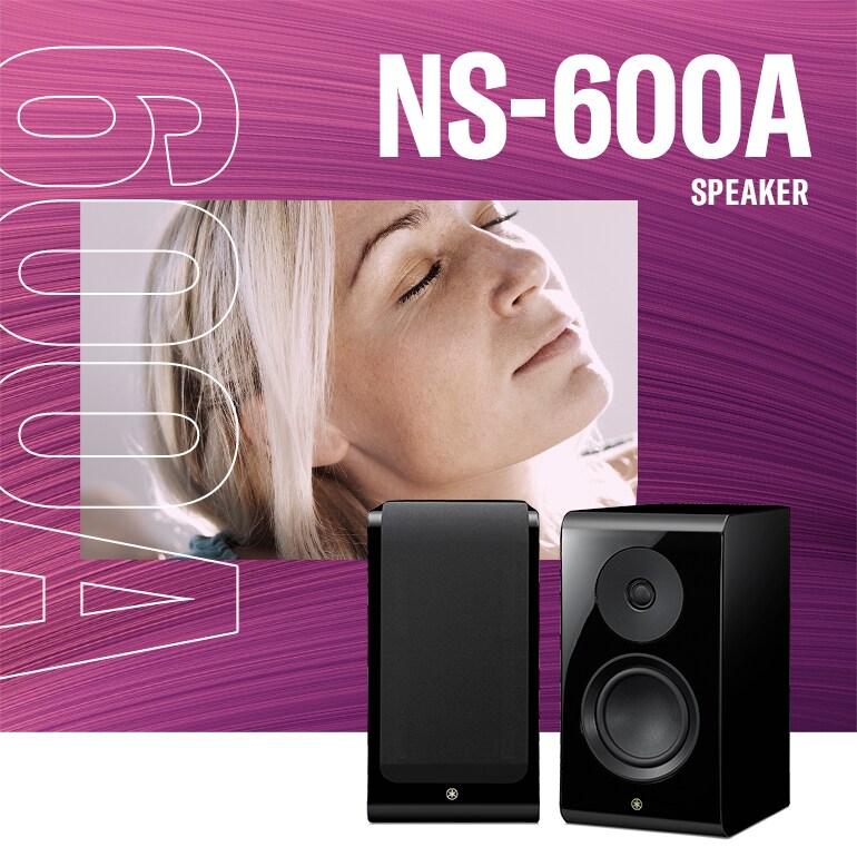 NS-600A - Overview - Speakers - Products - Home Audio - Yamaha