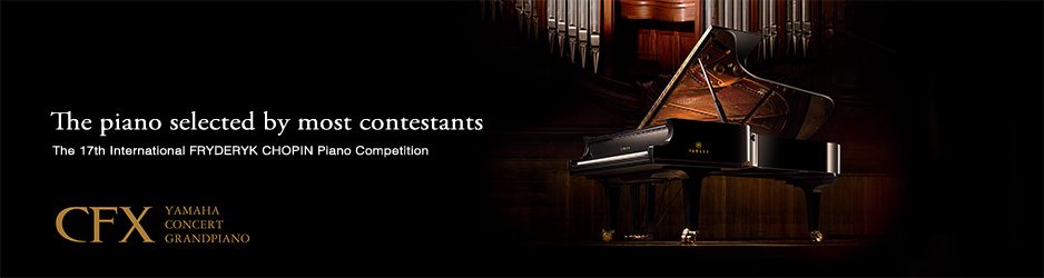CFX Piano selected most by contestants at the 17th international FRYDERYK CHOPIN piano competition  