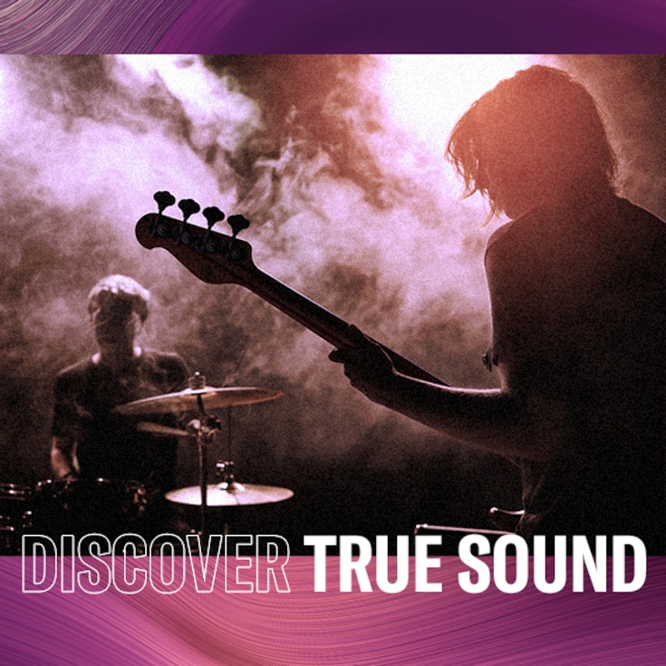 DISCOVER TRUE SOUND